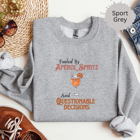 Fueled by Spritz & Bad Decisions Sweatshirt