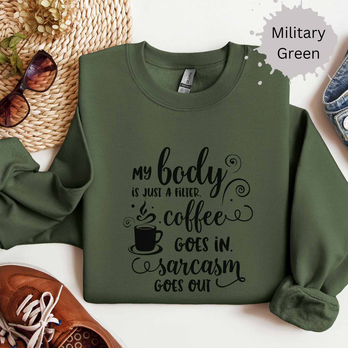 Caffeine In Sarcasm Out Crewneck Sweatshirt