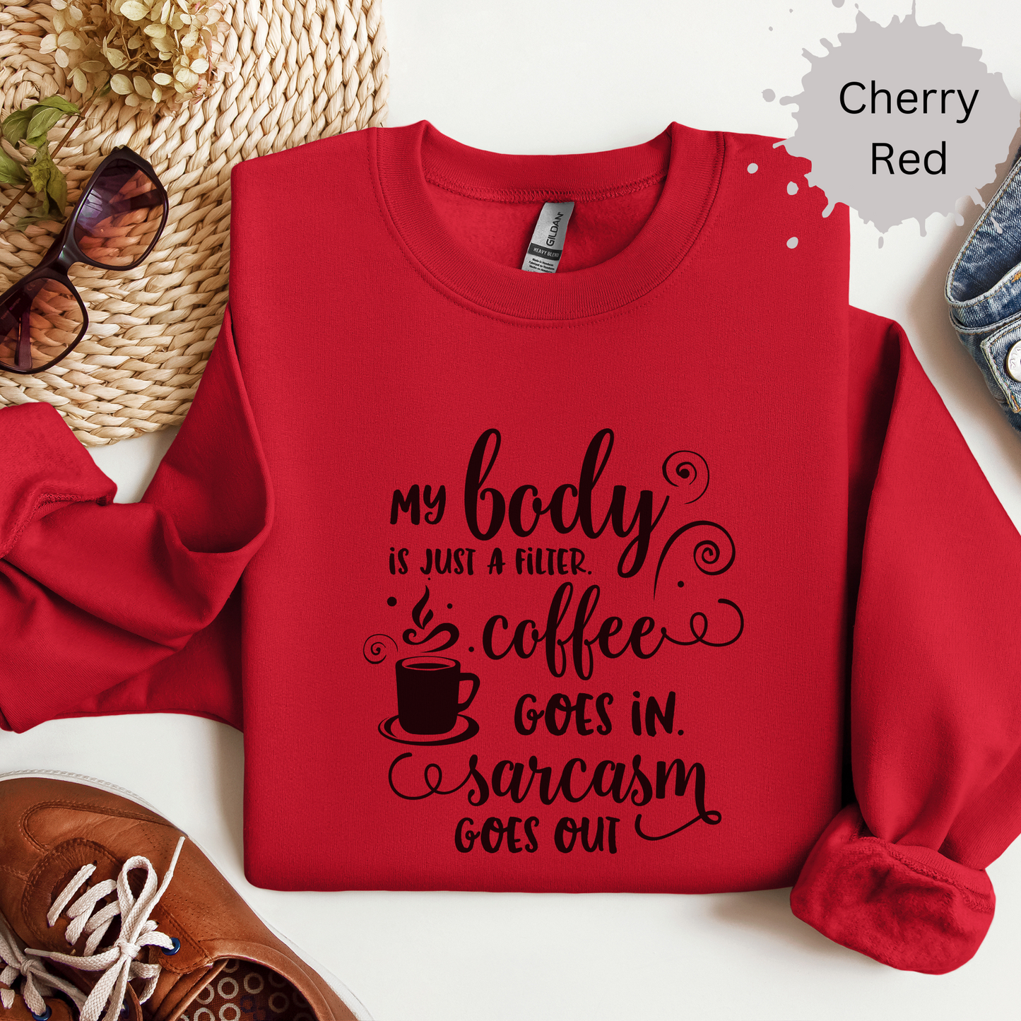 Caffeine In Sarcasm Out Crewneck Sweatshirt