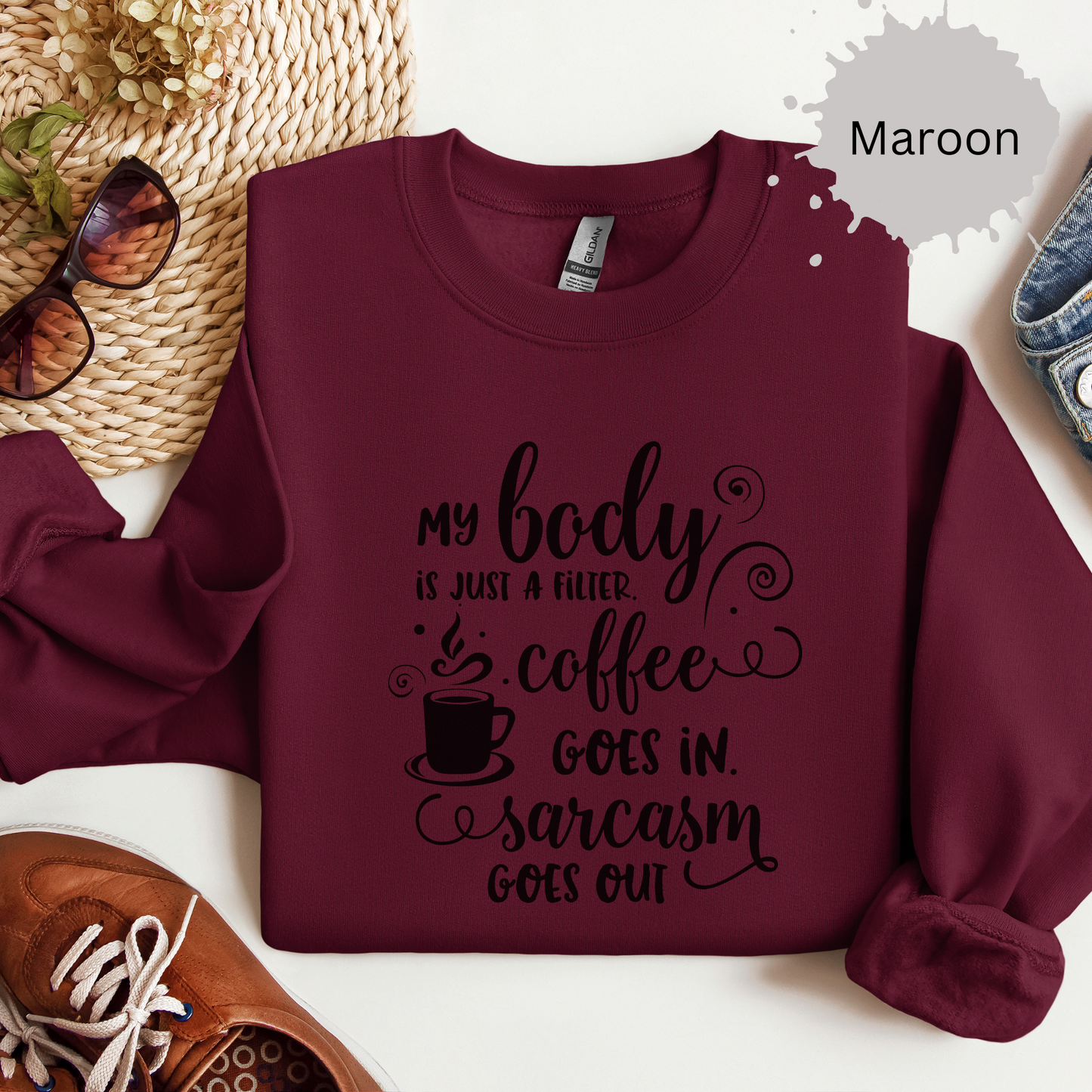 Caffeine In Sarcasm Out Crewneck Sweatshirt