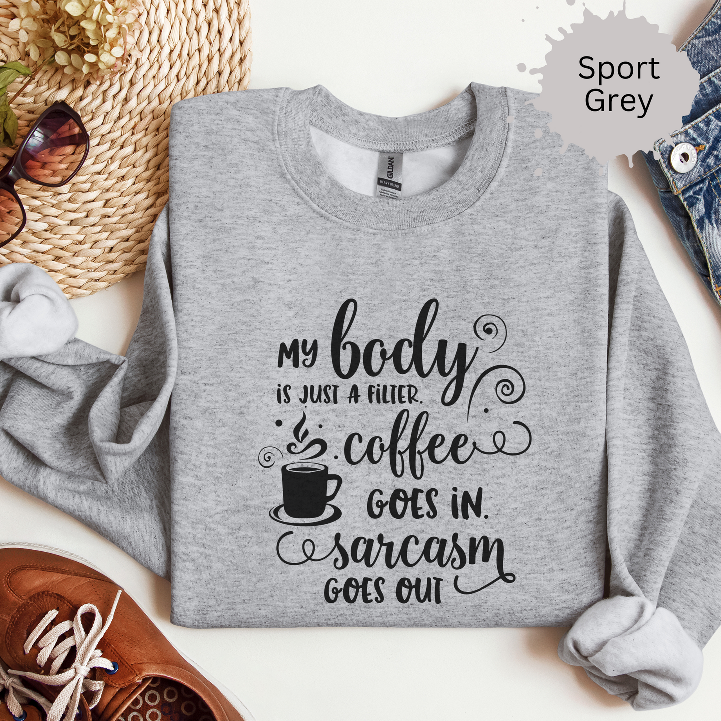 Caffeine In Sarcasm Out Crewneck Sweatshirt