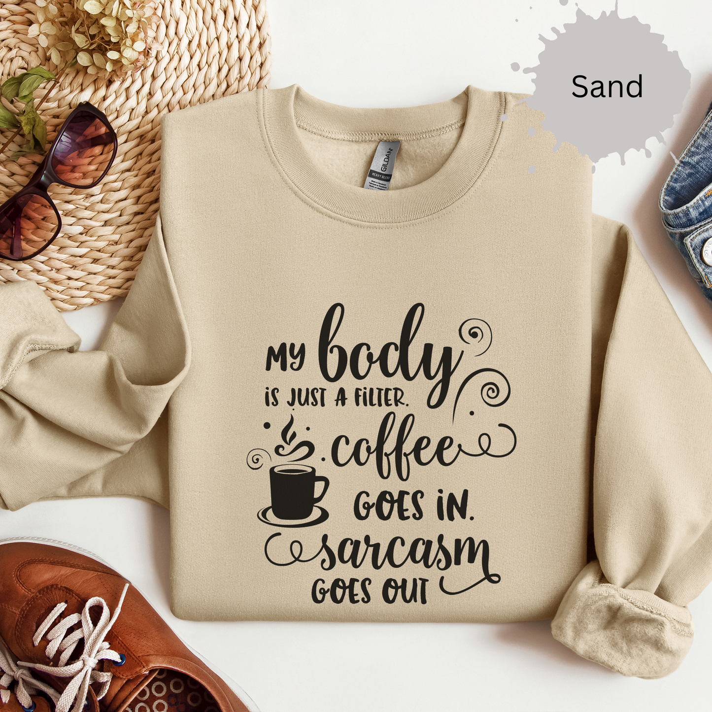 Caffeine In Sarcasm Out Crewneck Sweatshirt