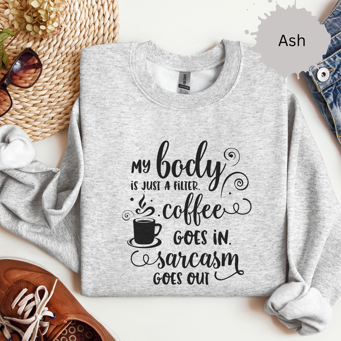 Caffeine In Sarcasm Out Crewneck Sweatshirt