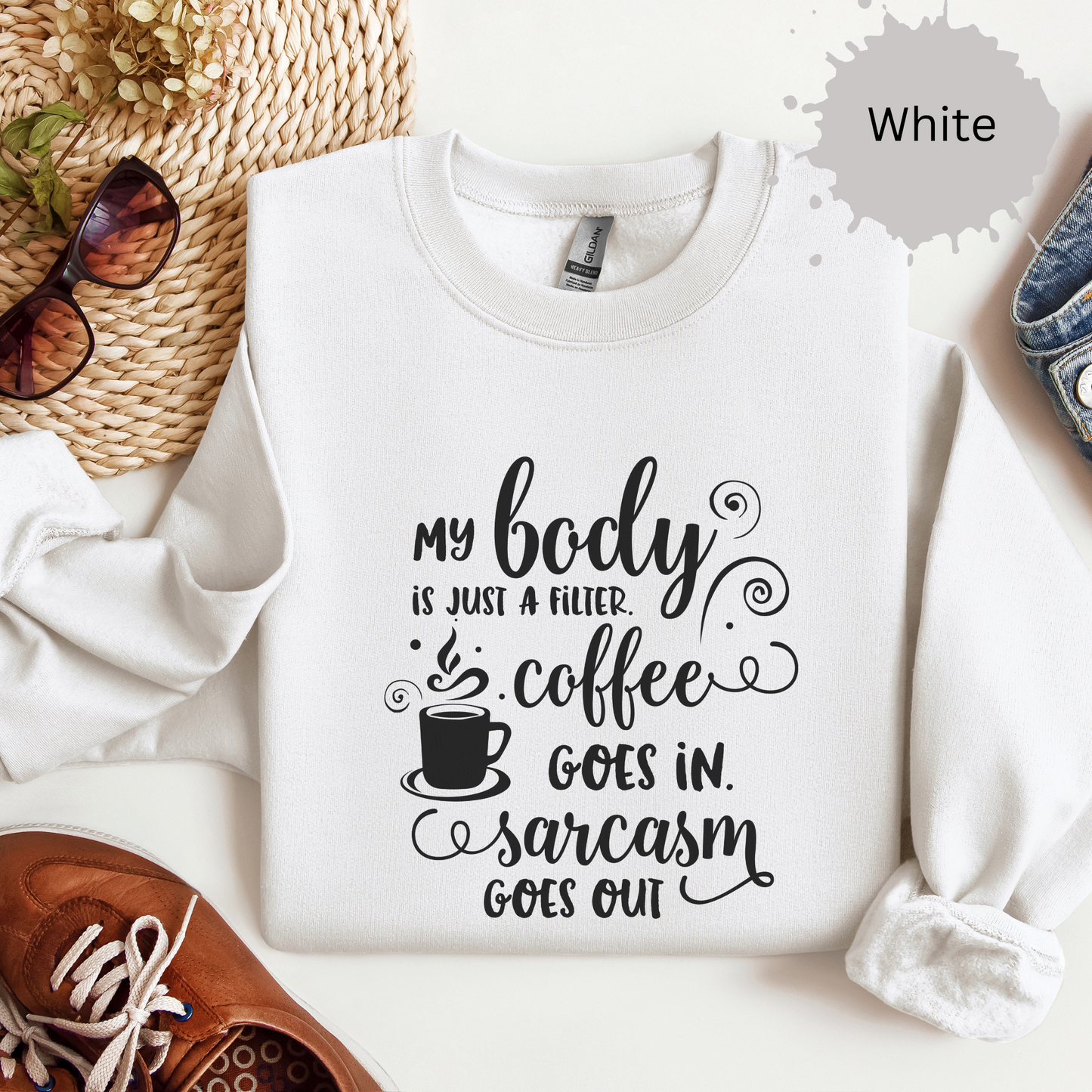 Caffeine In Sarcasm Out Crewneck Sweatshirt