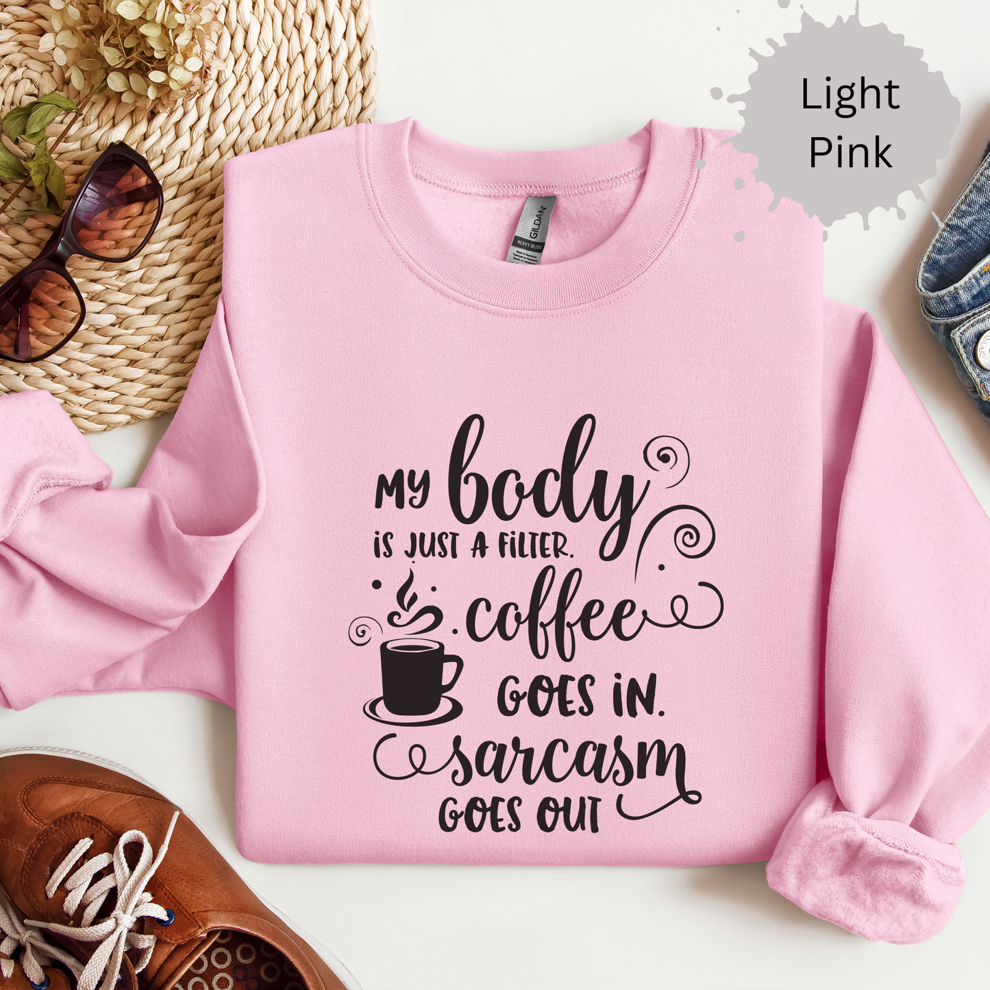 Caffeine In Sarcasm Out Crewneck Sweatshirt