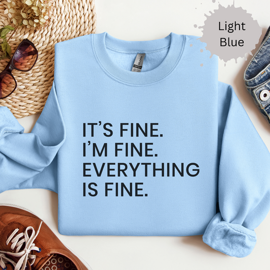 Everythings Just fine Crewneck Sweatshirt