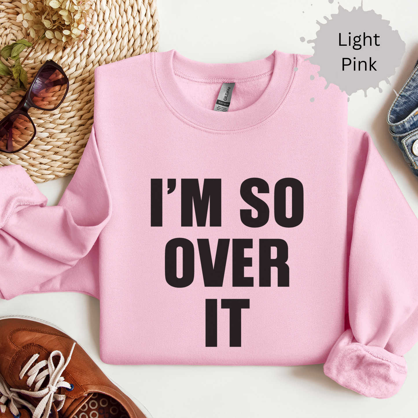 I'm So Over It Crewneck Sweatshirt