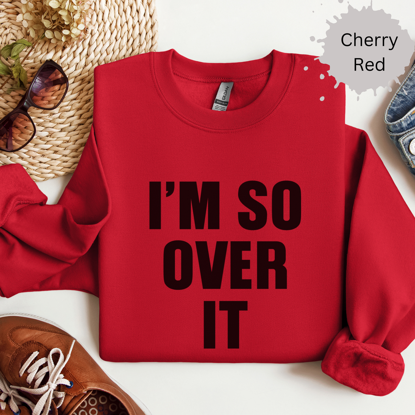 I'm So Over It Crewneck Sweatshirt