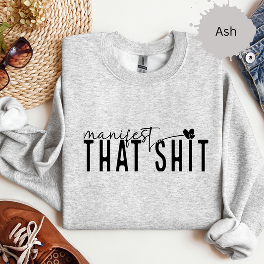 Manifest that Shit Crewneck Sweatshirt