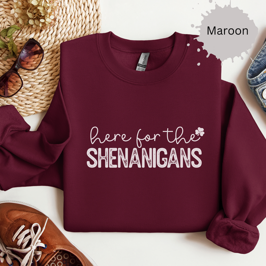 Here for the Shenanigans Crewneck Sweatshirt