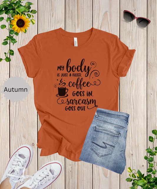 My Body is a Filter T-Shirt