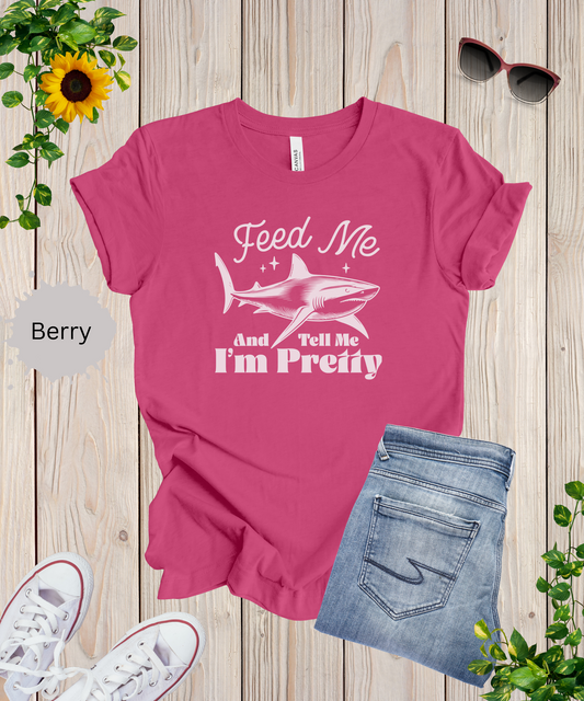 Tell Me Im Pretty T-Shirt