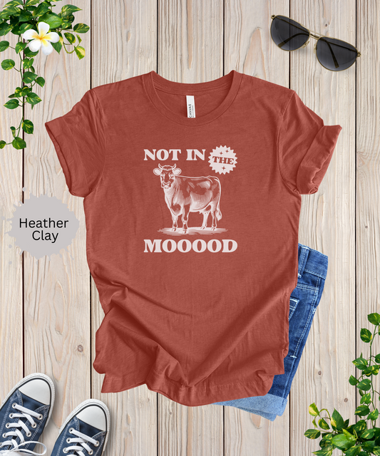 Not in the Mooood T-Shirt