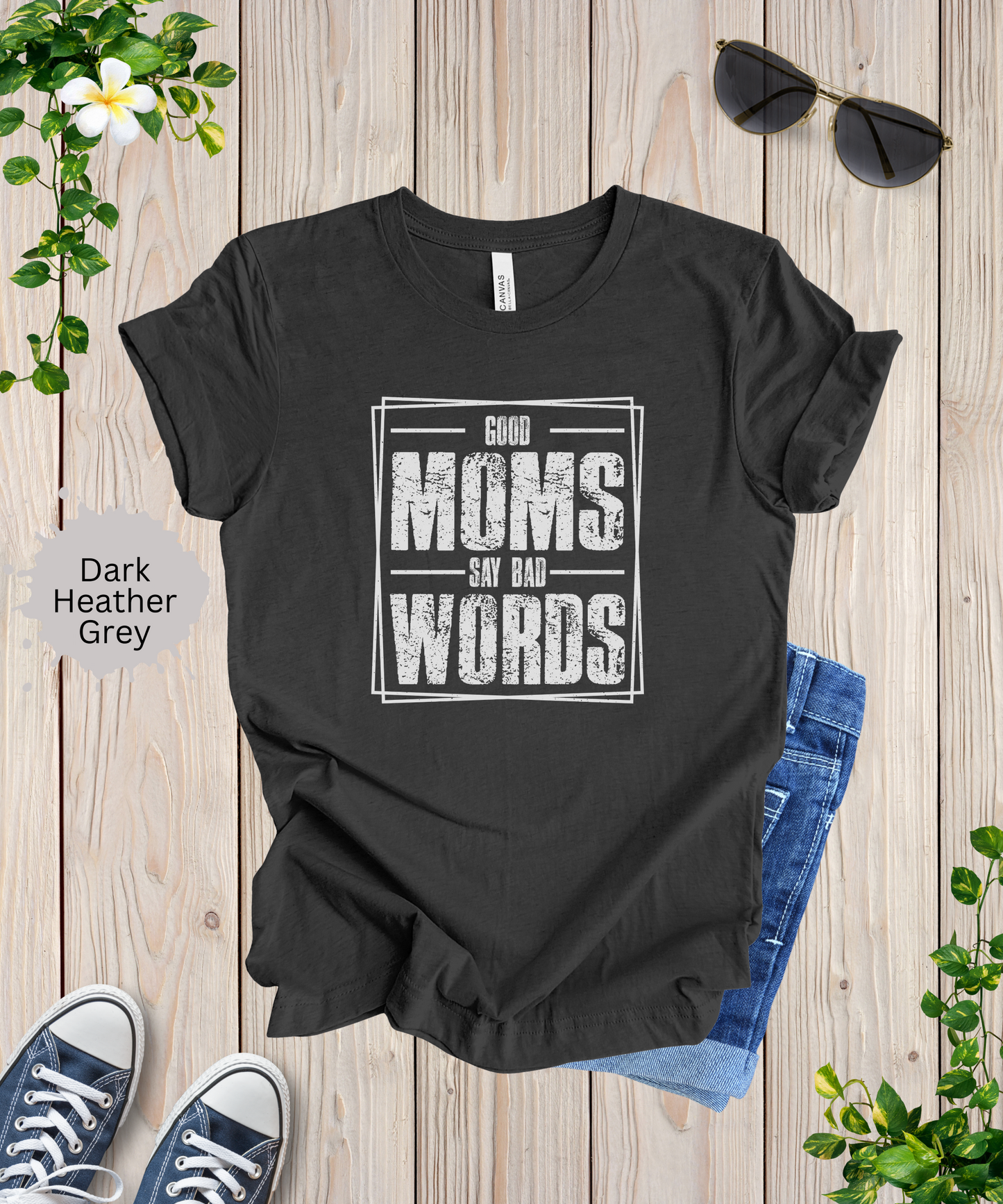 Good Moms Say Bad Words T-Shirt