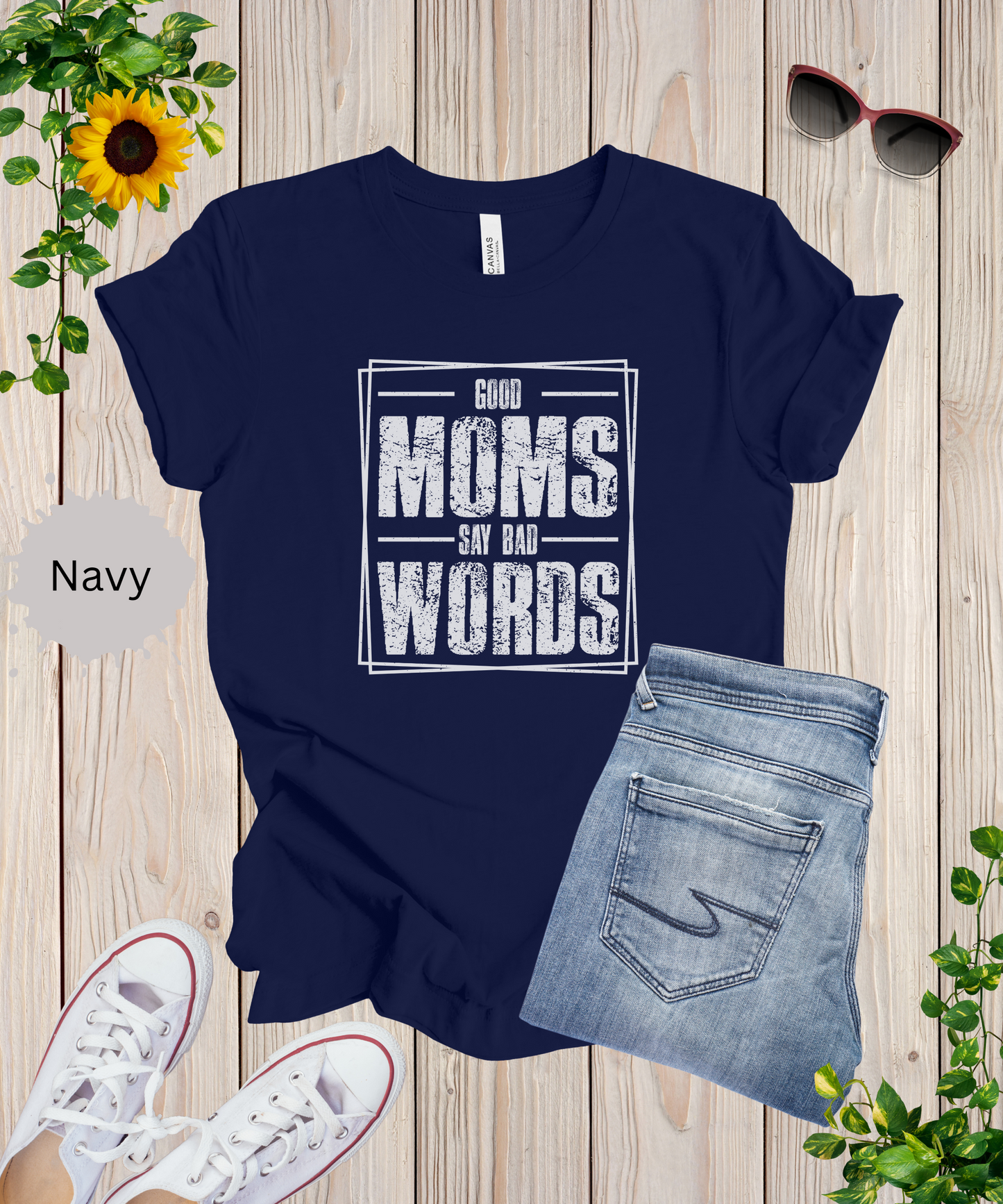 Good Moms Say Bad Words T-Shirt