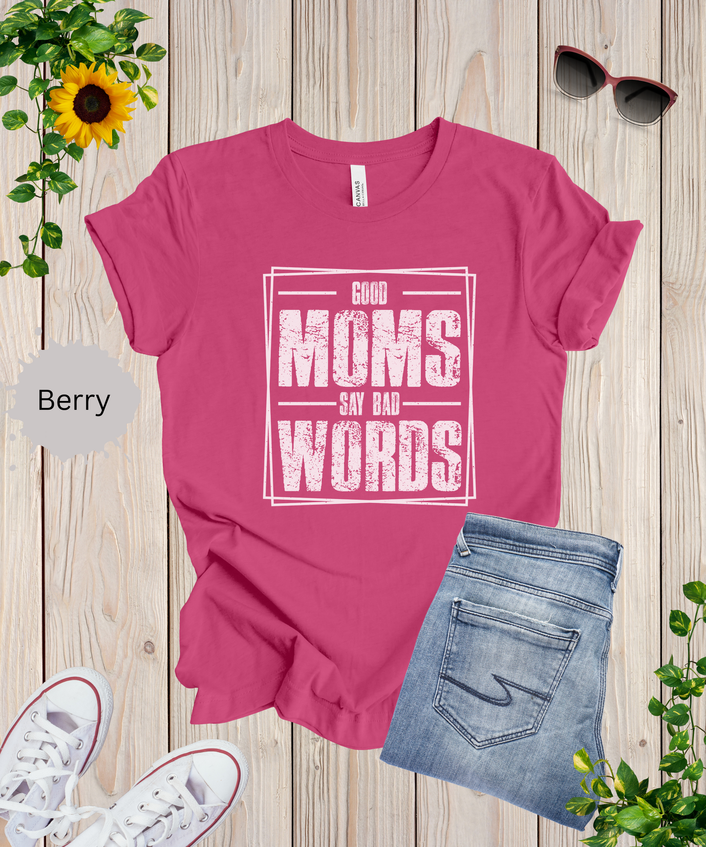 Good Moms Say Bad Words T-Shirt