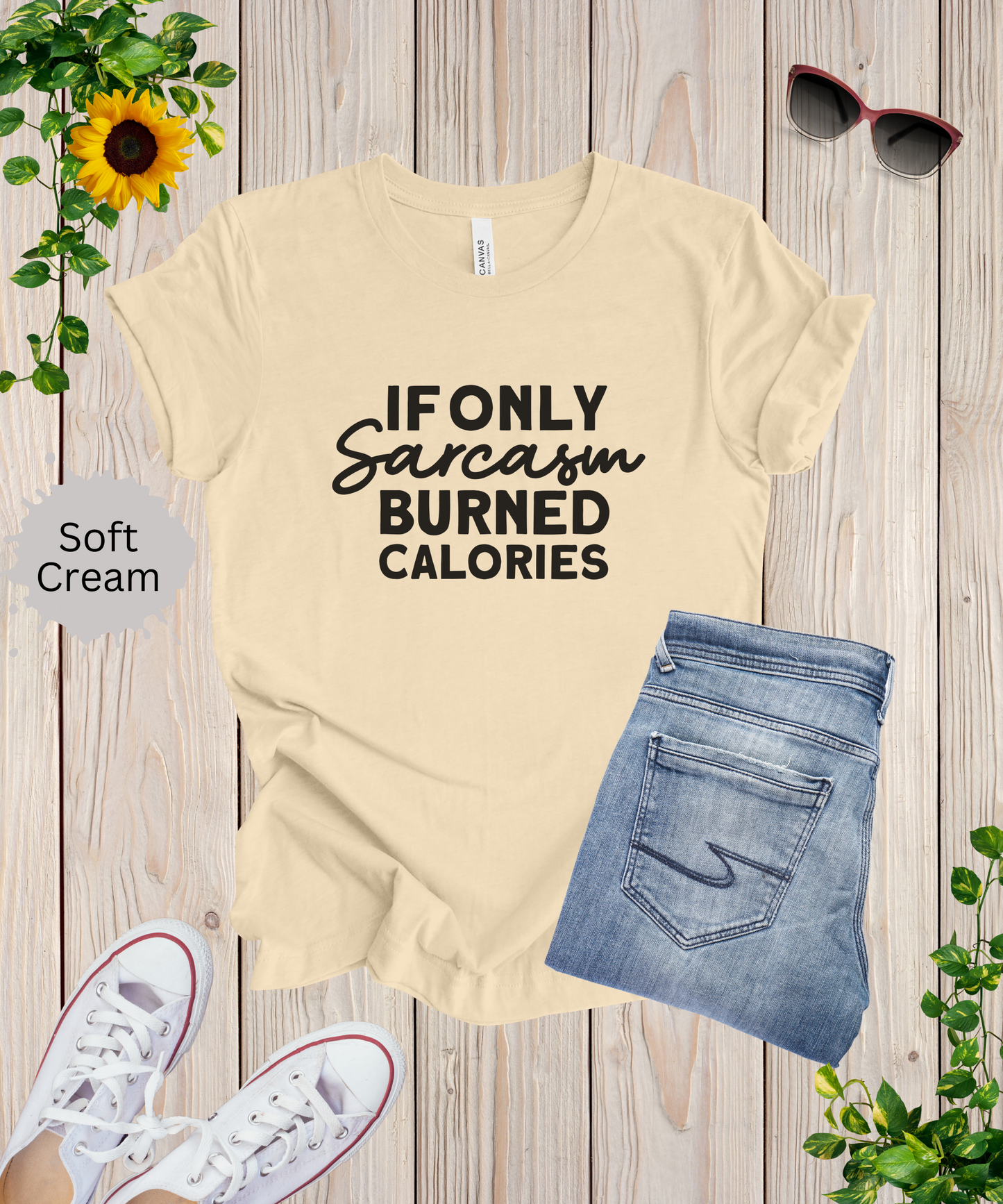 If Only Sarcasm Burned Calories T-Shirt