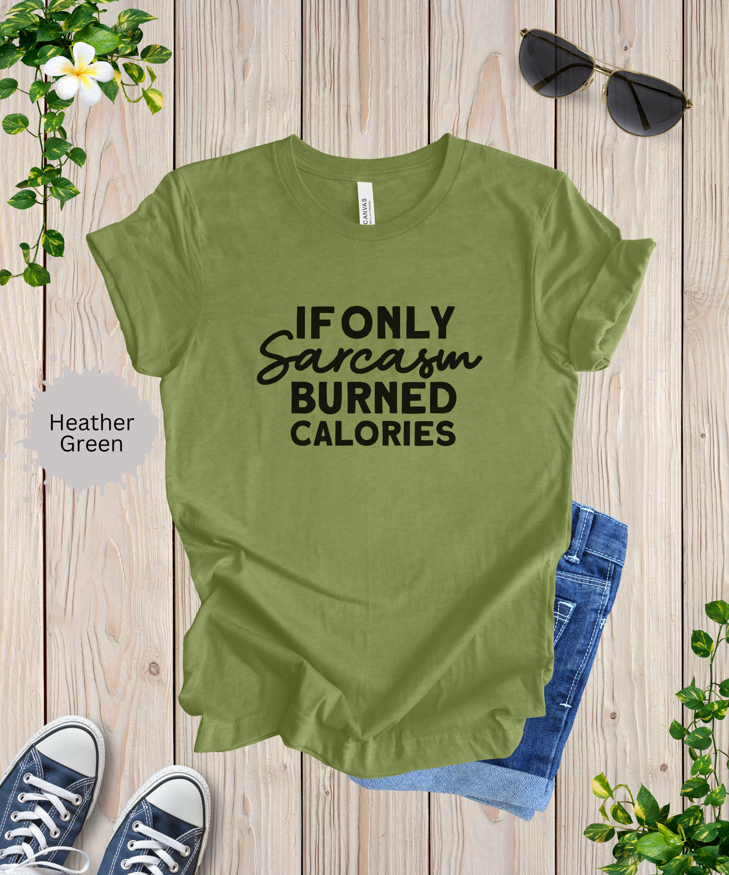 If Only Sarcasm Burned Calories T-Shirt