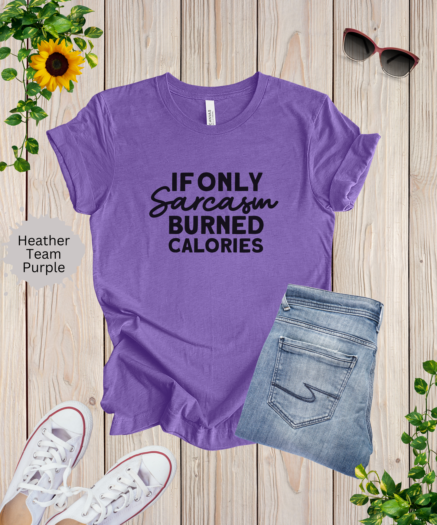 If Only Sarcasm Burned Calories T-Shirt