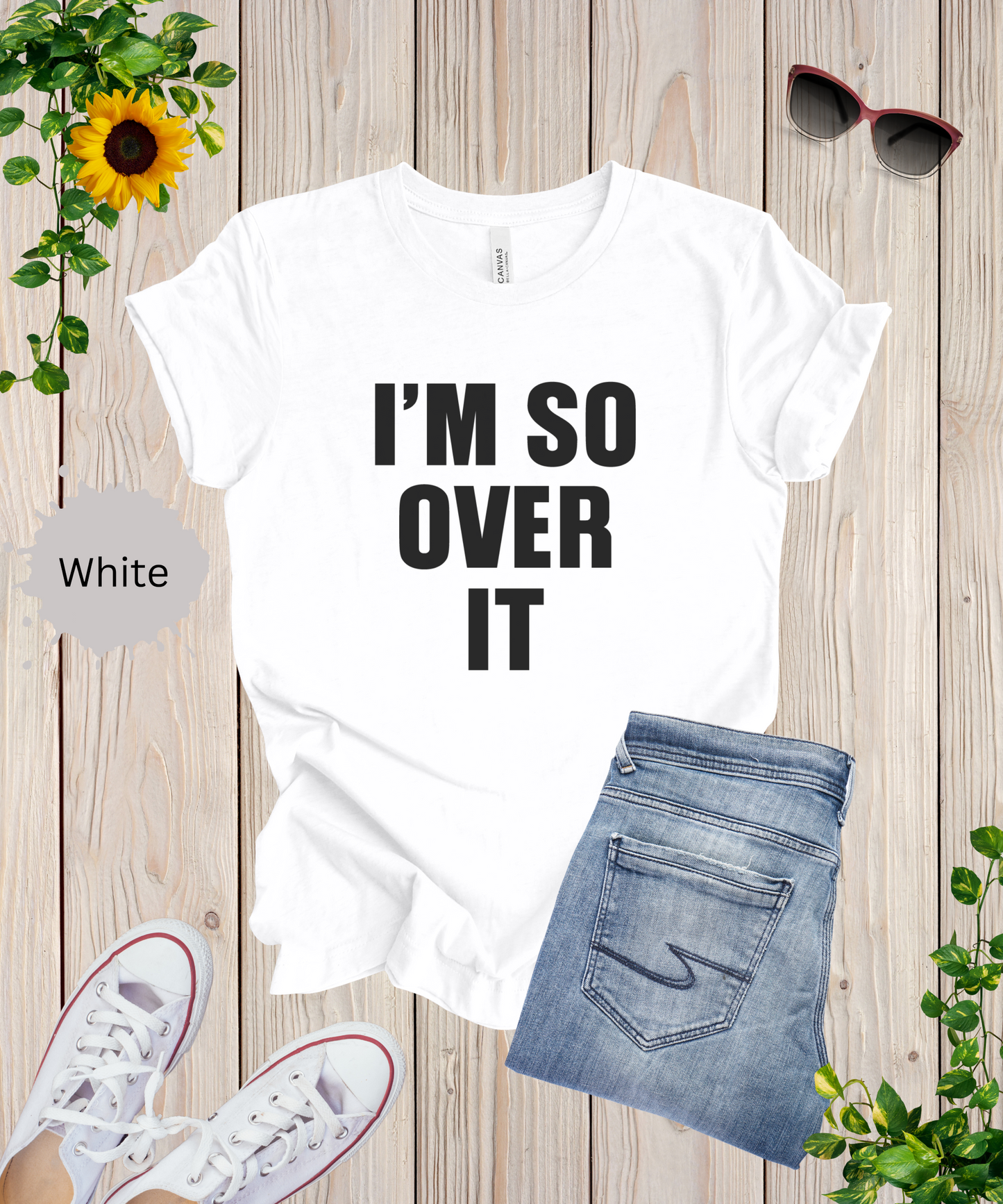 So Over It T-Shirt