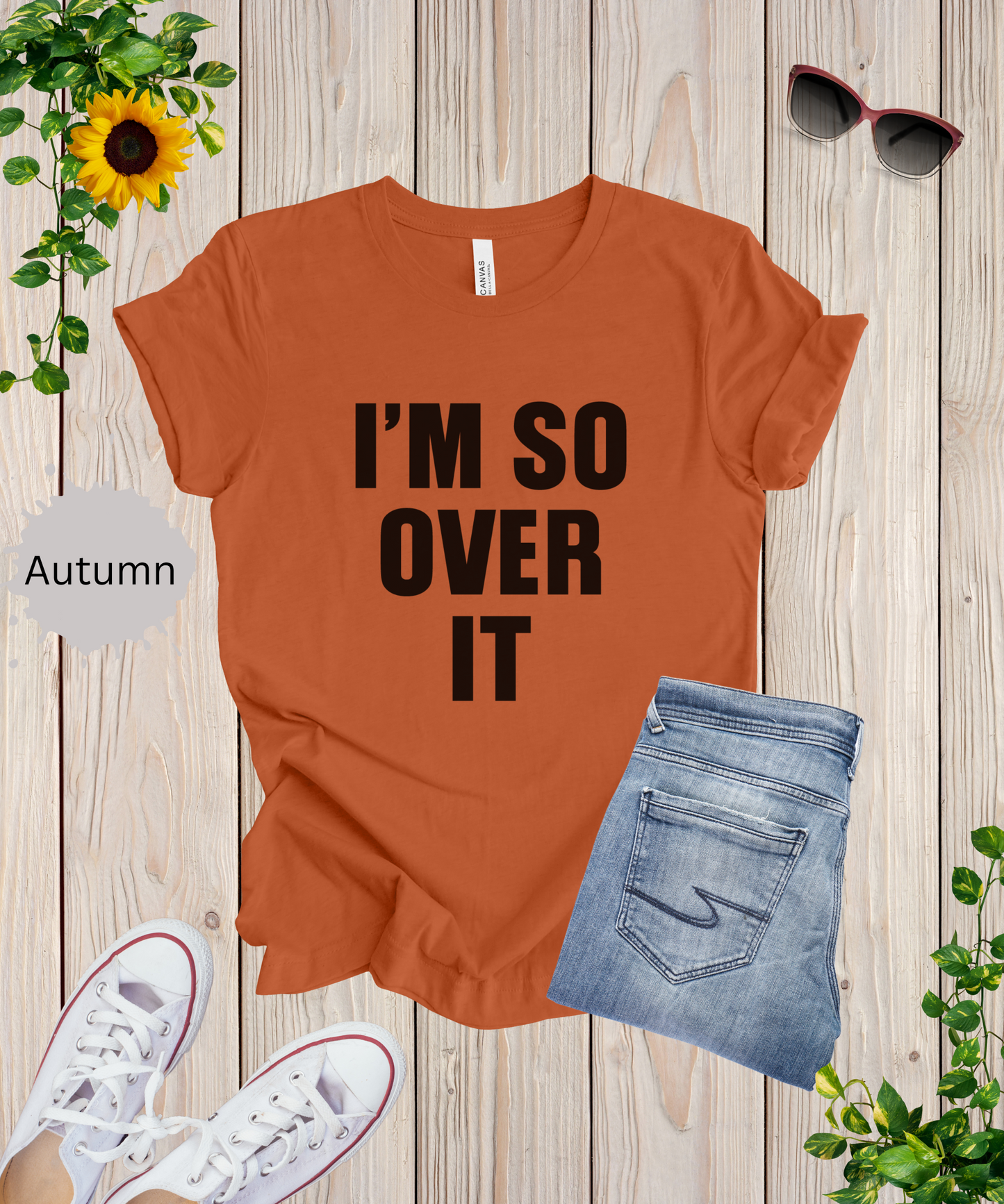 So Over It T-Shirt