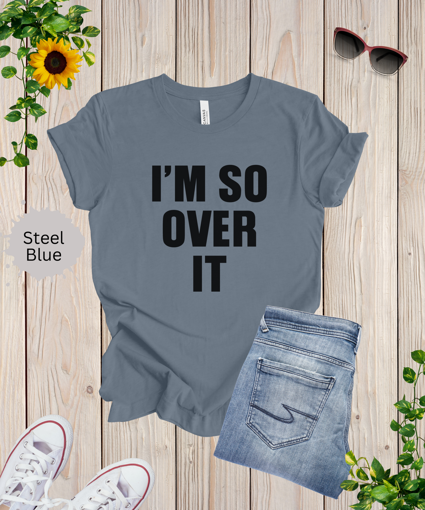 So Over It T-Shirt