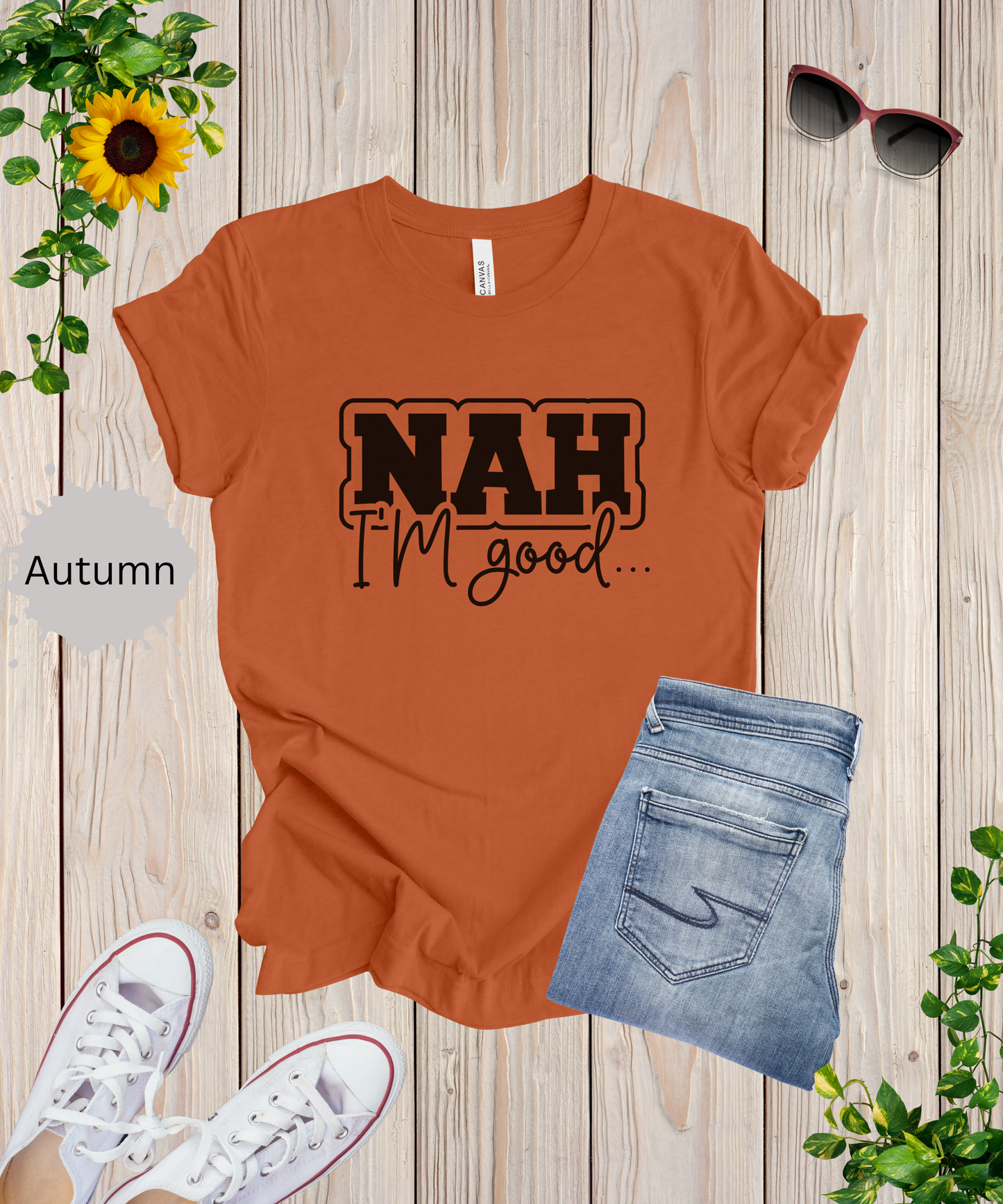 Nah I'm Good T-Shirt