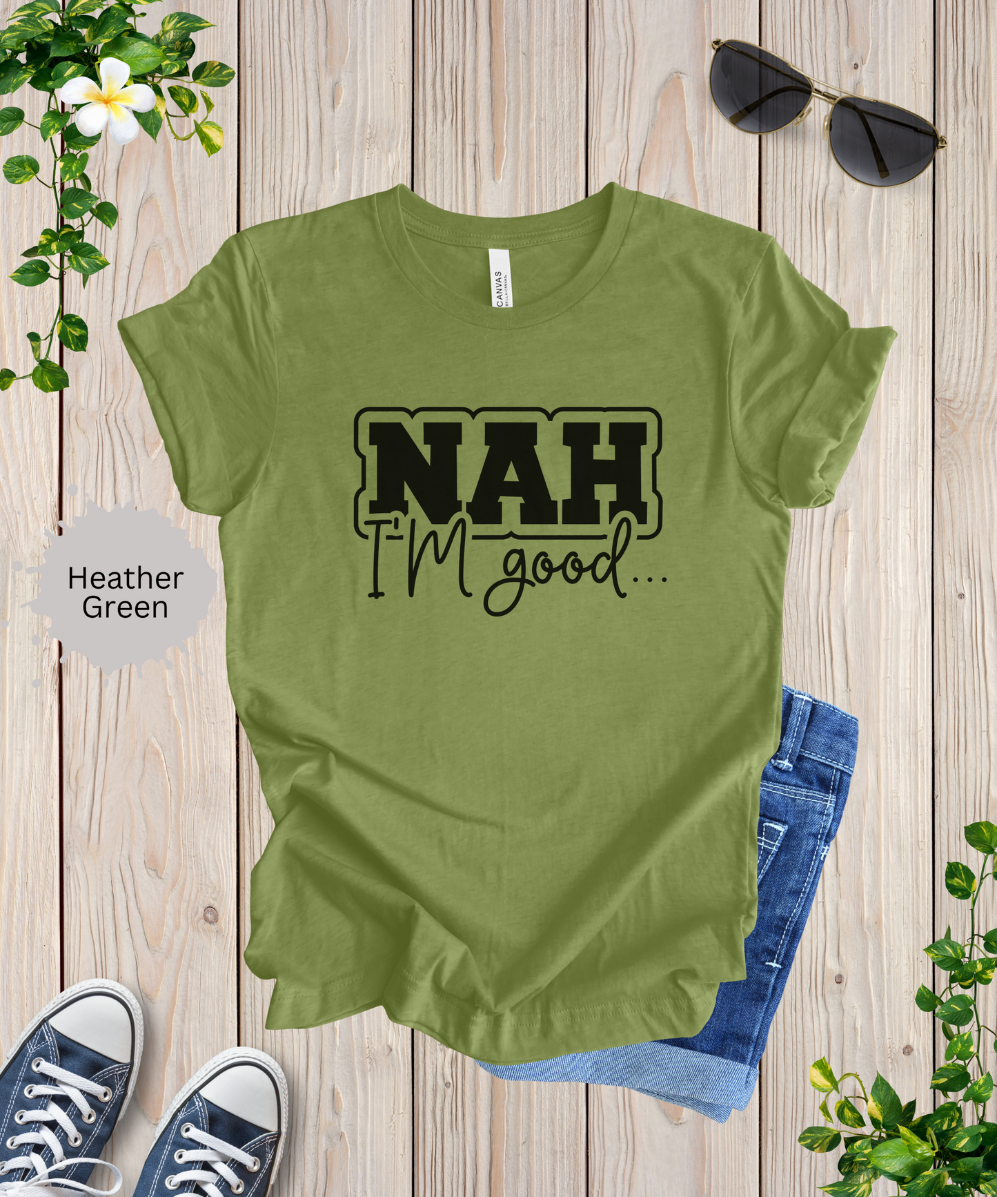 Nah I'm Good T-Shirt