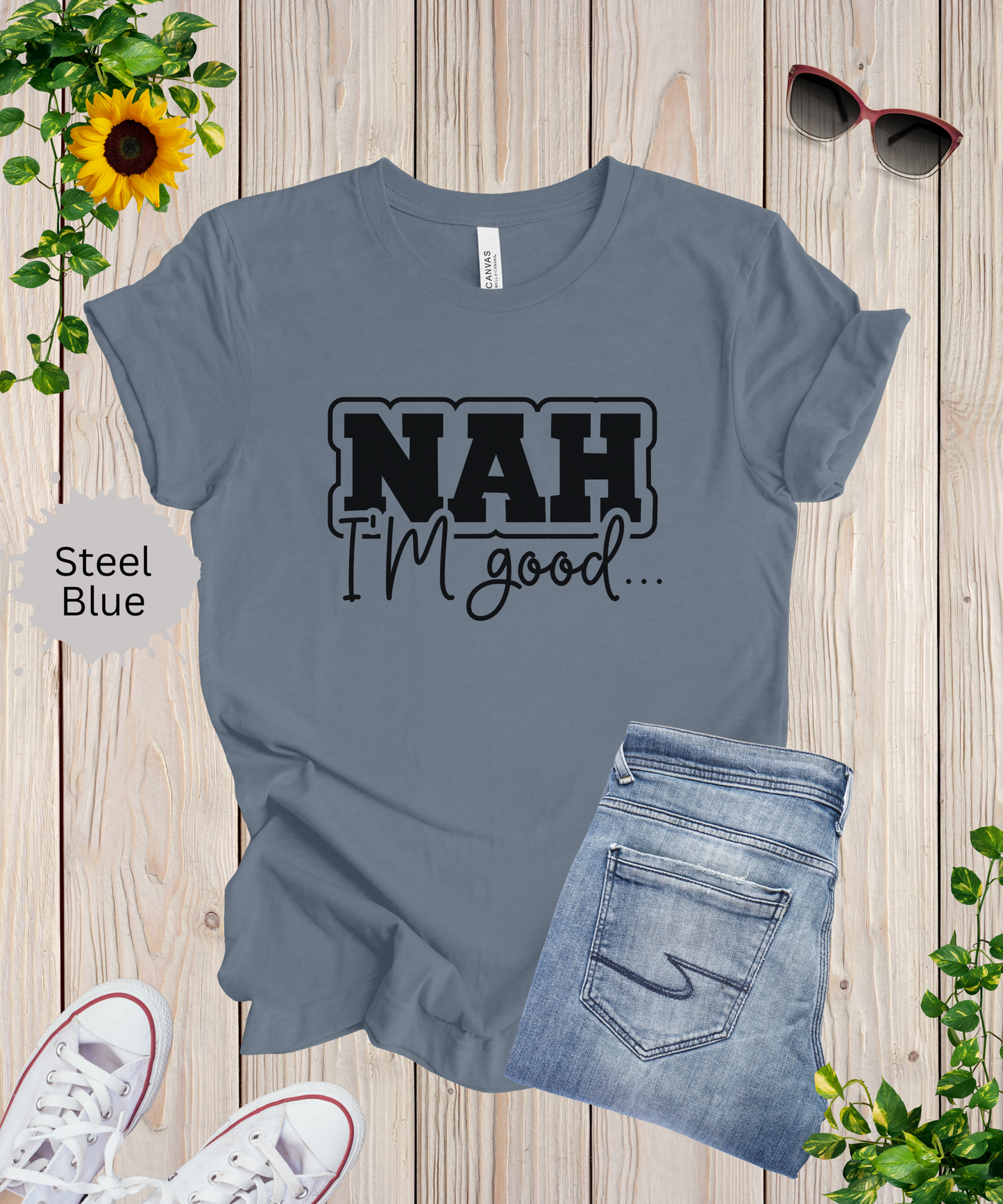 Nah I'm Good T-Shirt