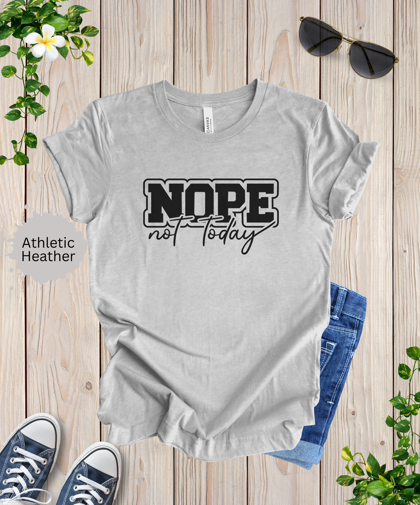 Nope Not Today T-Shirt