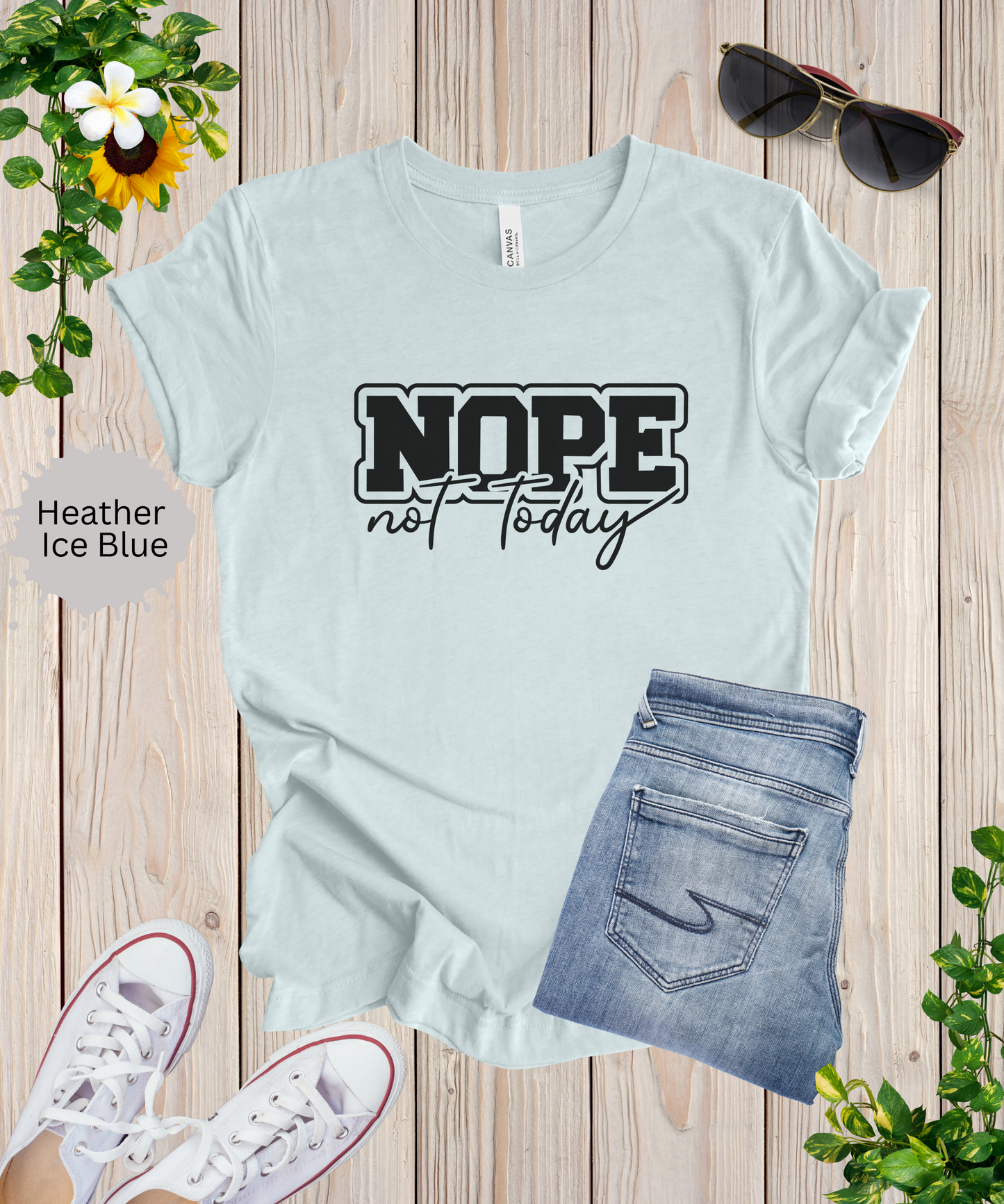 Nope Not Today T-Shirt