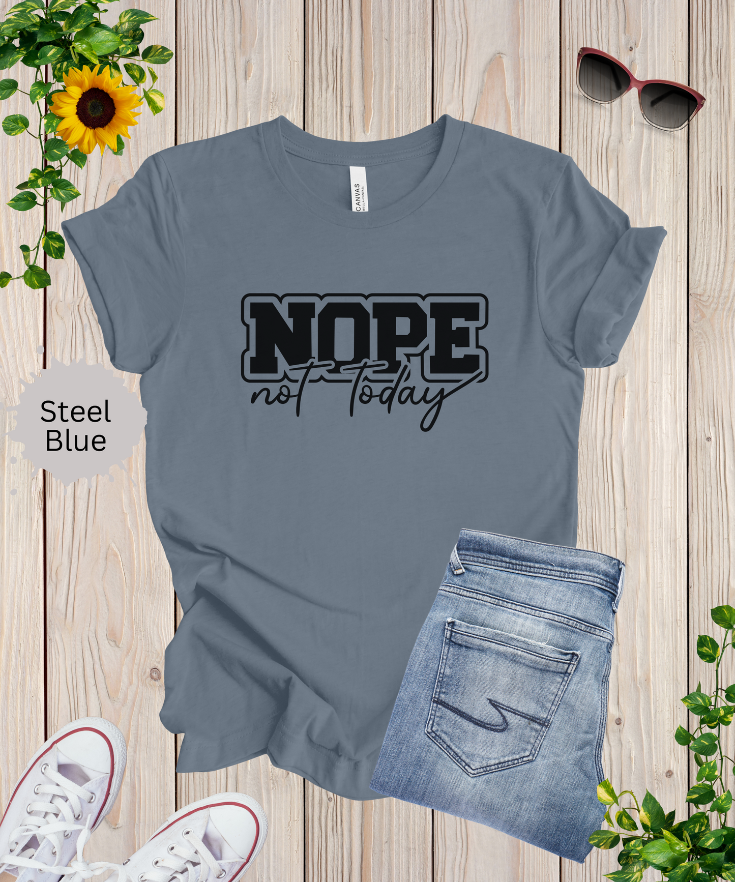 Nope Not Today T-Shirt