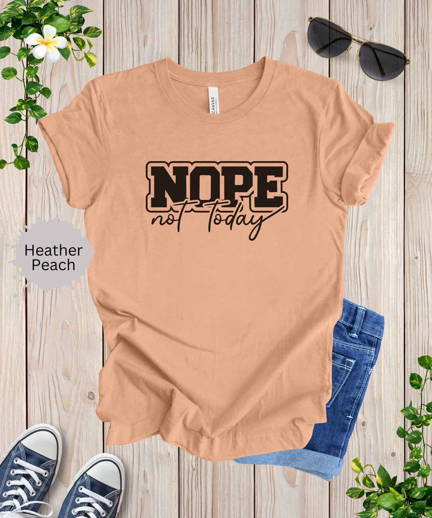 Nope Not Today T-Shirt