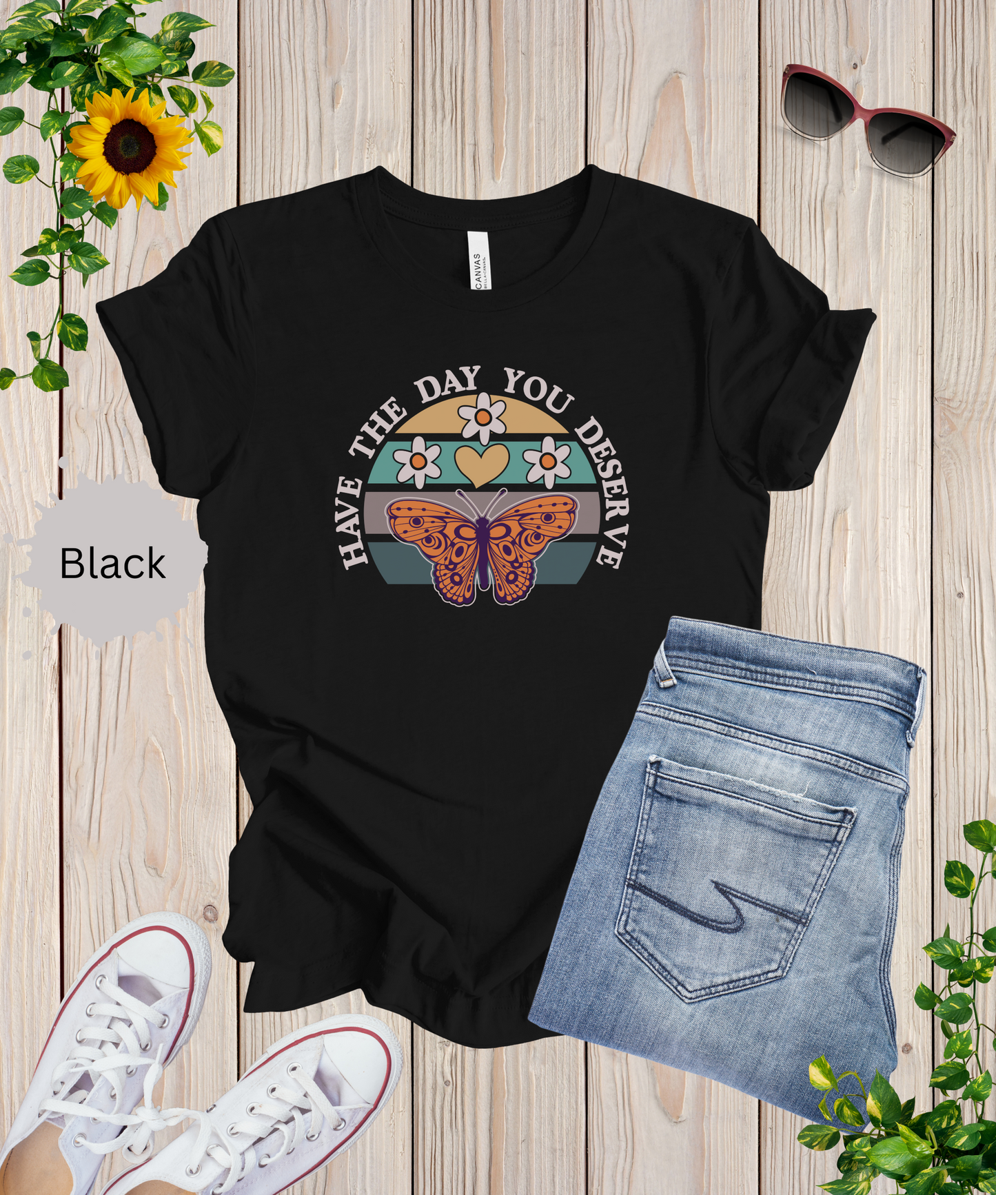 The Day You Deserve Butterfly T-Shirt