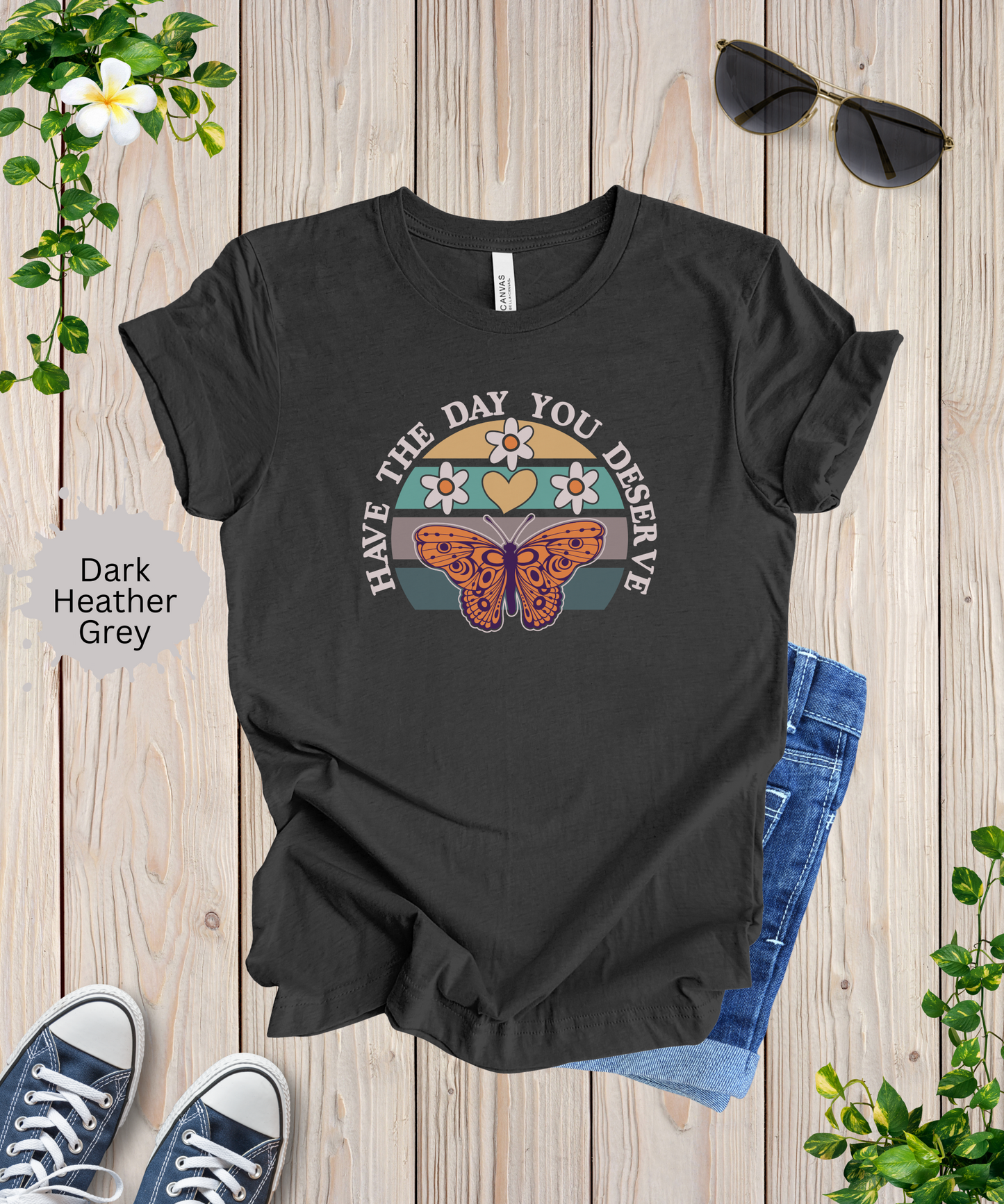 The Day You Deserve Butterfly T-Shirt