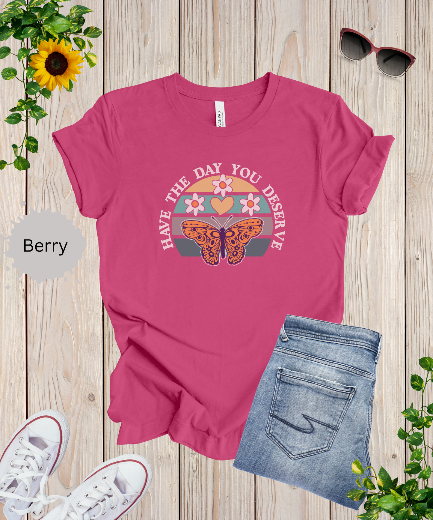 The Day You Deserve Butterfly T-Shirt