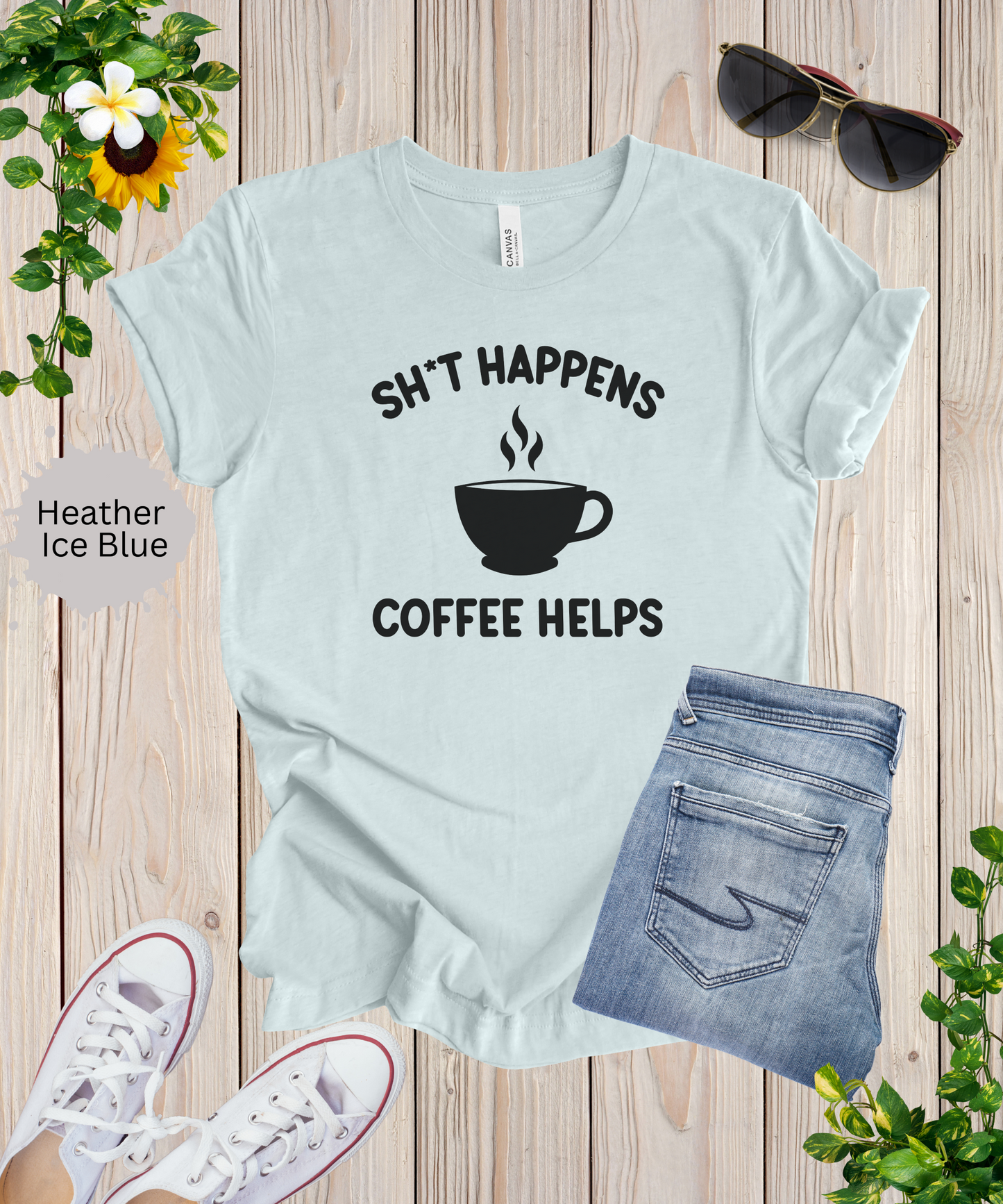 Shit Happens Coffeen Helps T-Shirt