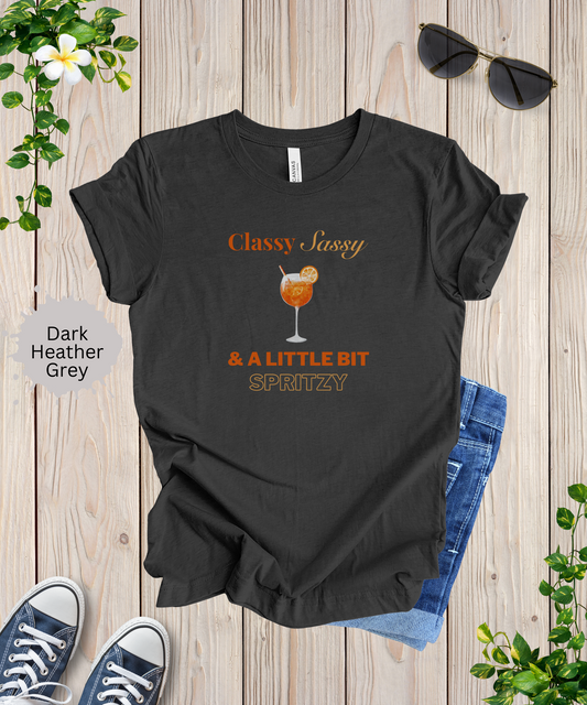 Classy Sassy and Spritzy T-Shirt