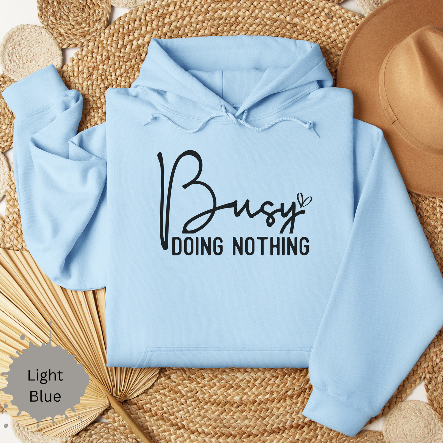 Busy Doing Nothing Hooded Sweatshirt