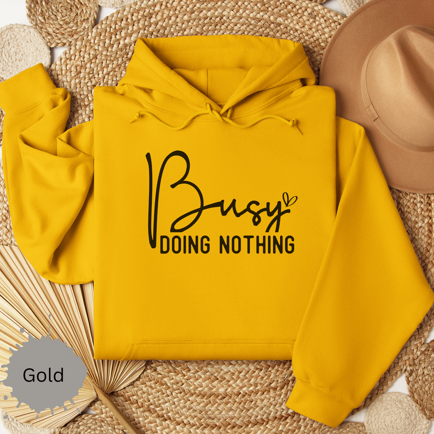 Busy Doing Nothing Hooded Sweatshirt