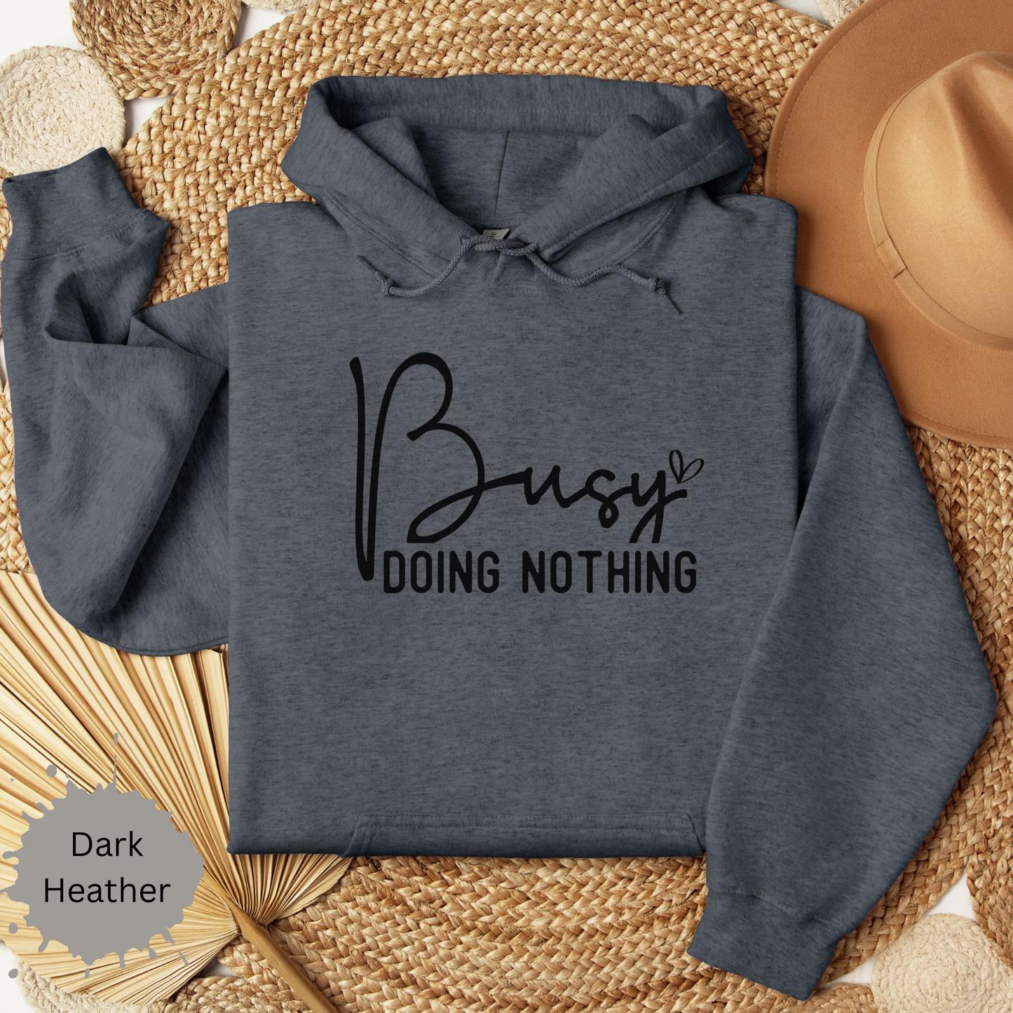 Busy Doing Nothing Hooded Sweatshirt