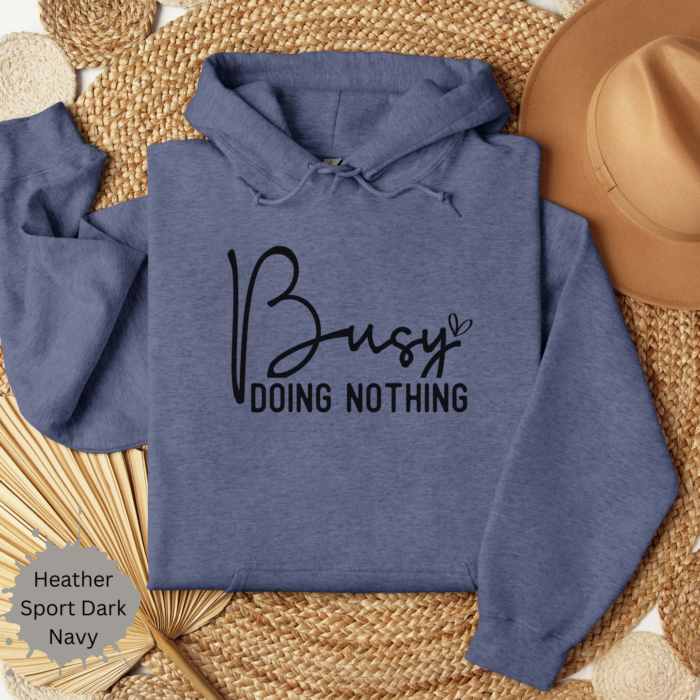 Busy Doing Nothing Hooded Sweatshirt