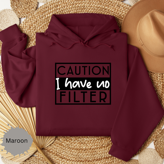 I Have No Filter Hooded Sweatshirt