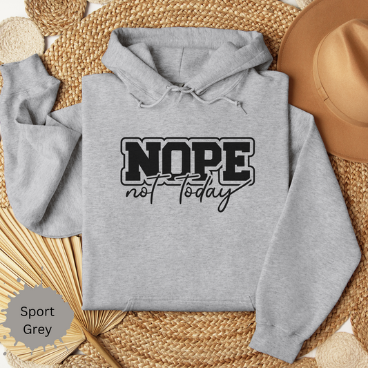 Not Today Hooded Sweatshirt