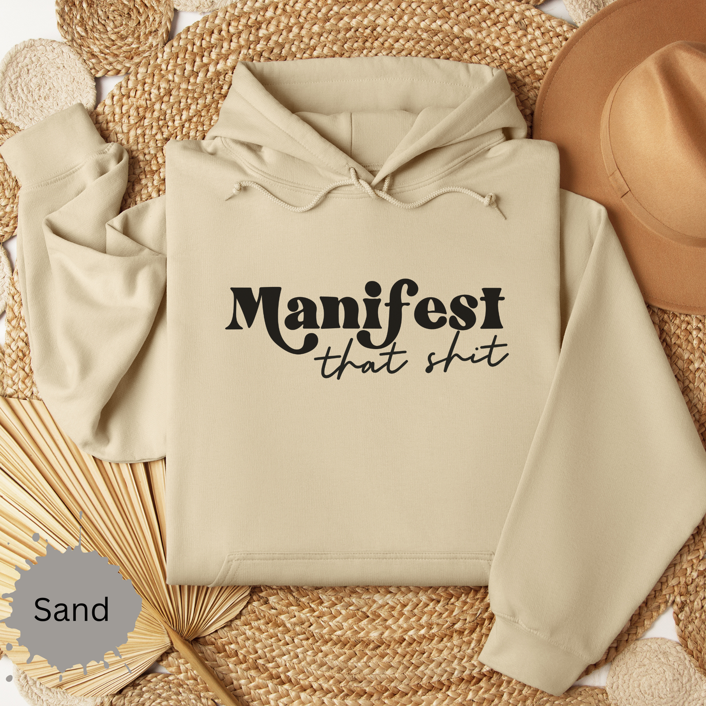 Manifest that Shit Hooded Sweatshirt