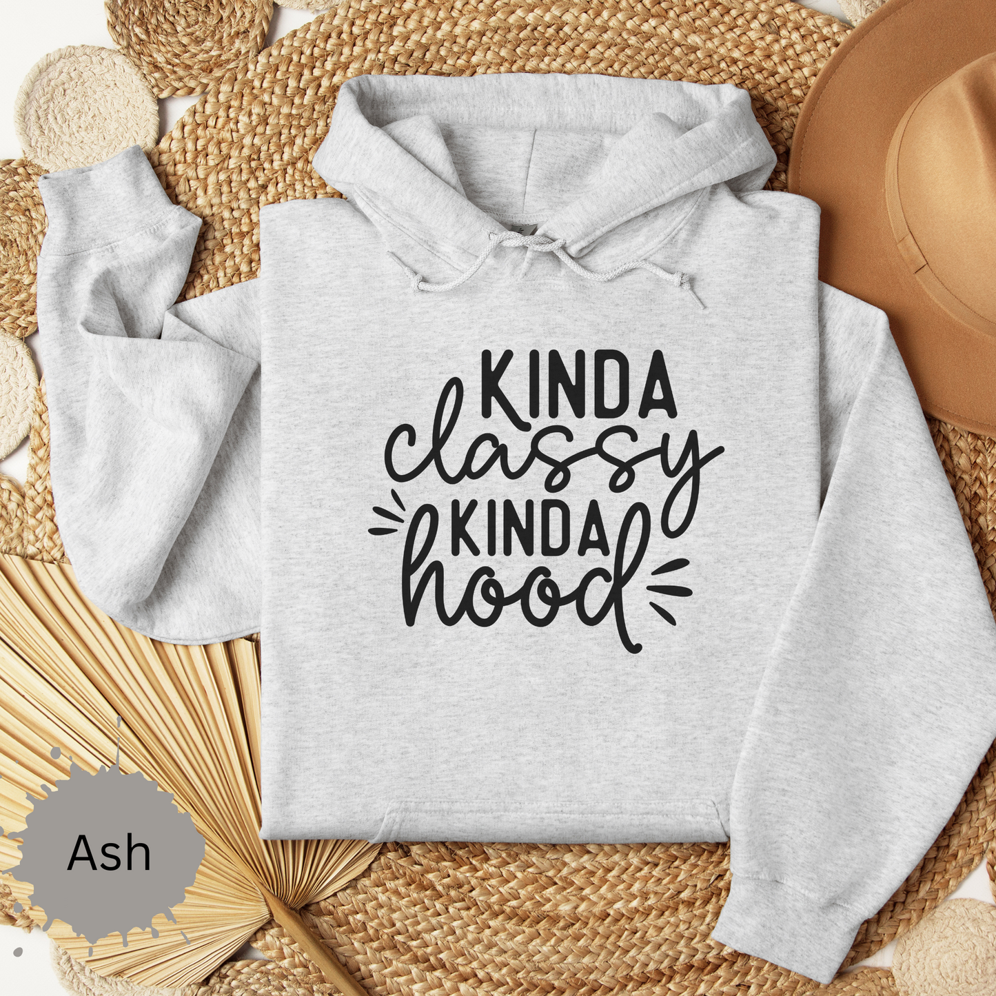 Kinda Classy Kinda Hood Hooded Sweatshirt