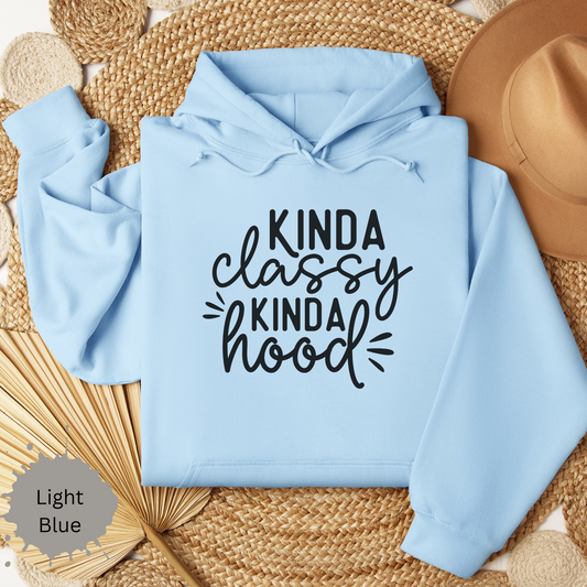 Kinda Classy Kinda Hood Hooded Sweatshirt