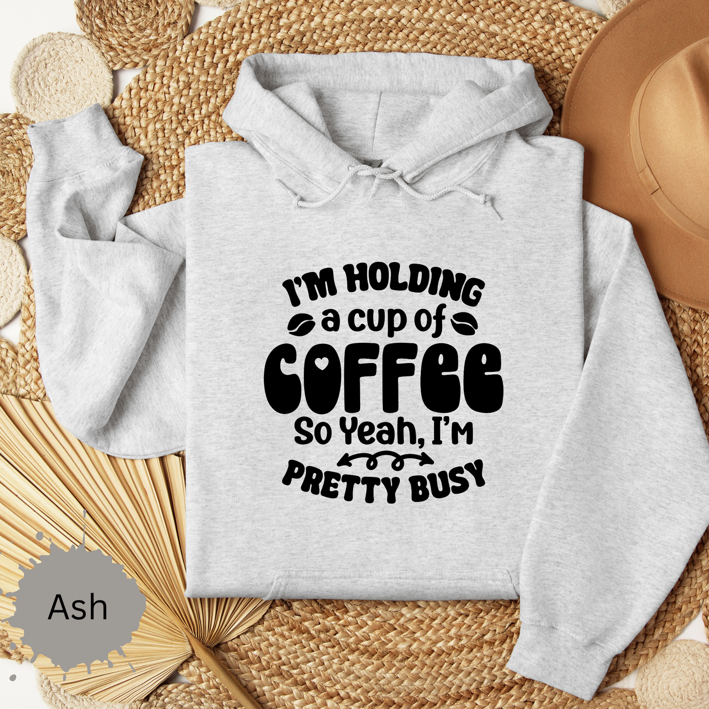 I'm Pretty Busy Hooded Sweatshirt