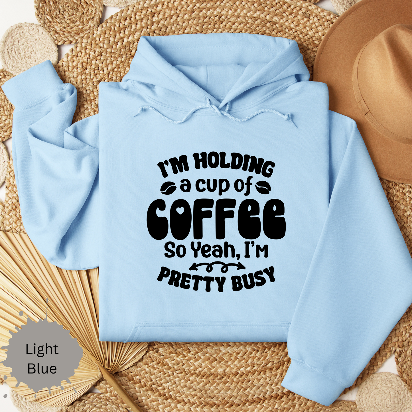 I'm Pretty Busy Hooded Sweatshirt