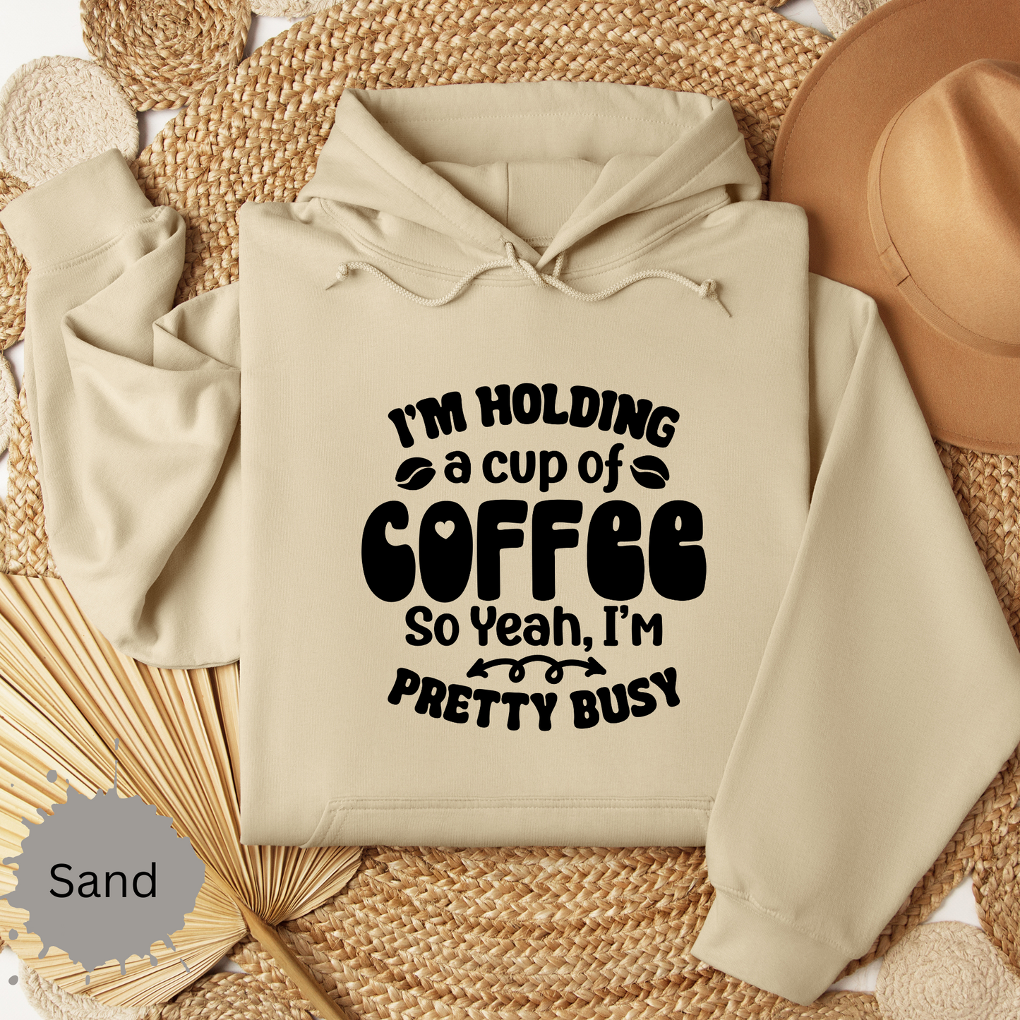 I'm Pretty Busy Hooded Sweatshirt